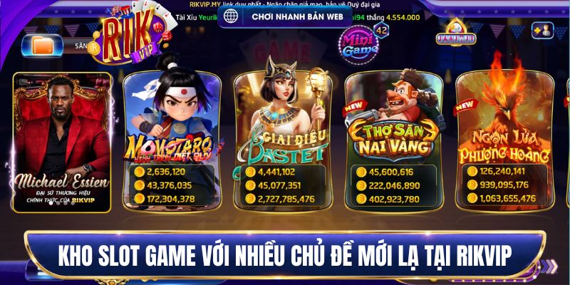 Kho slot game với nhiều chủ đề mới lạ tại Rikvip